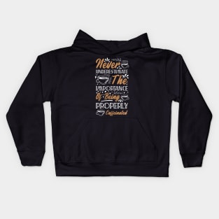 Never the importance of being properly caffeinated Kids Hoodie